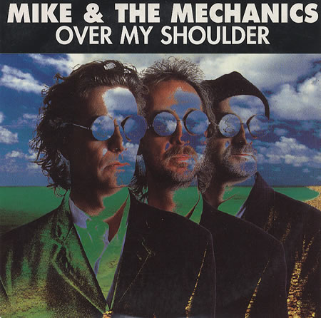 Mike and The Mechanics - Over My Shoulder